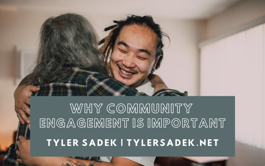 Why Community Engagement is Important Tyler Sadek Header
