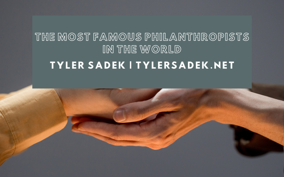 The Most Famous Philanthropists in the World