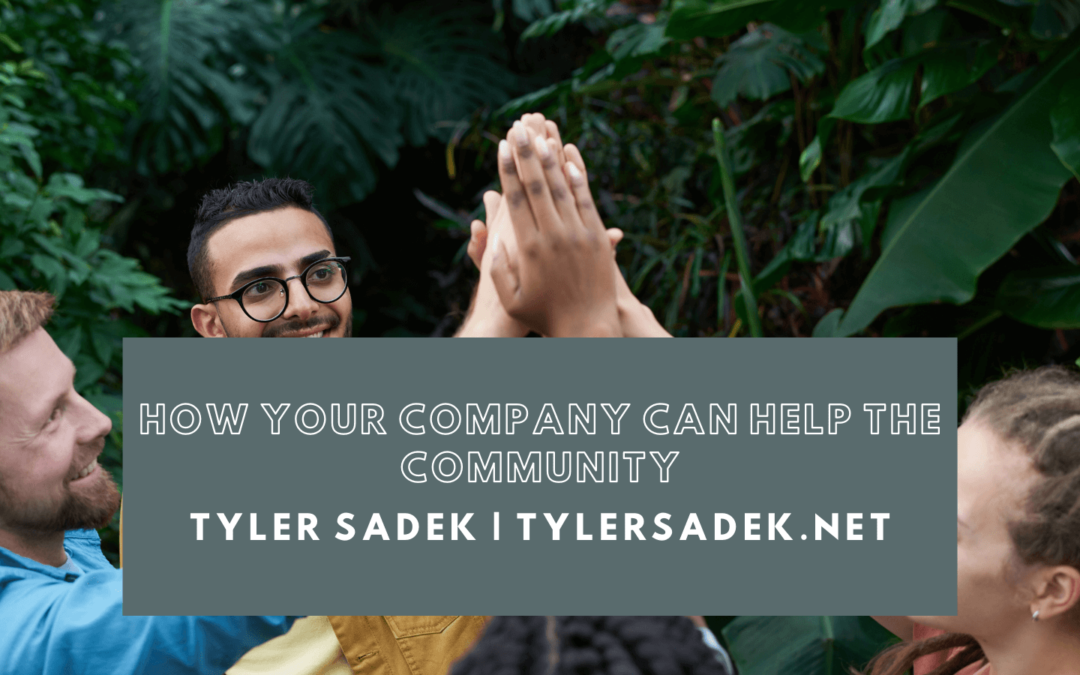 Tylersadek.net How Your Company Can Help The Community (1)