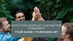 Tylersadek.net How Your Company Can Help The Community (1)